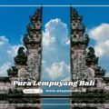 Pura Lempuyang Bali Keindahan Alam dan Spiritualitas yang Menyatu