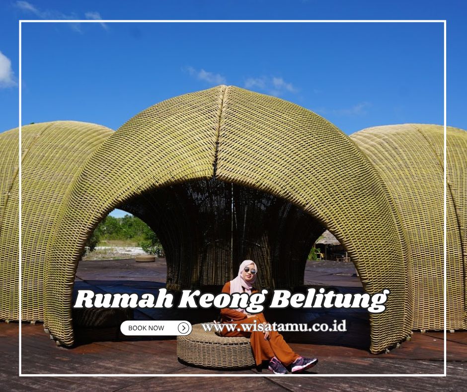 Rumah Keong Belitung Wisata Istimewa di Belitung