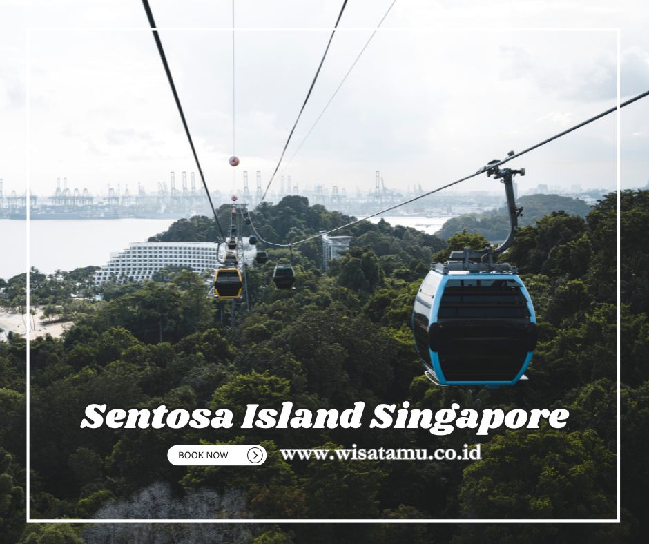 Tempat Wisata di Sentosa Island Singapore Paling Populer
